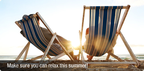 Make sure you can relax this summer!